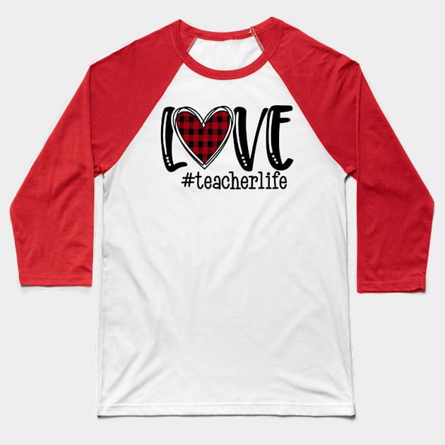 Love Teacher Life Baseball T-Shirt by  Dynamic Diva Designs